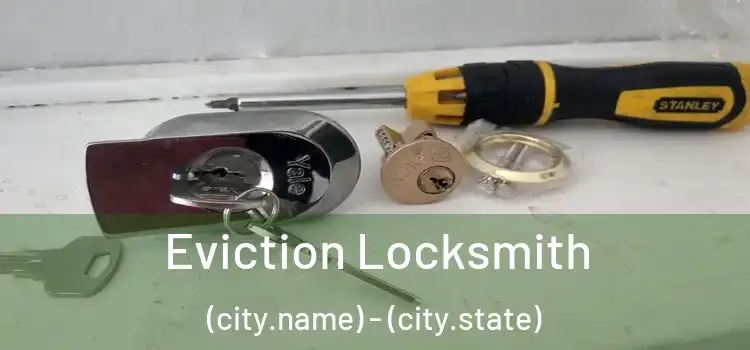  Eviction Locksmith (city.name) - (city.state)